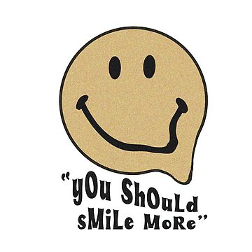 you should smile more