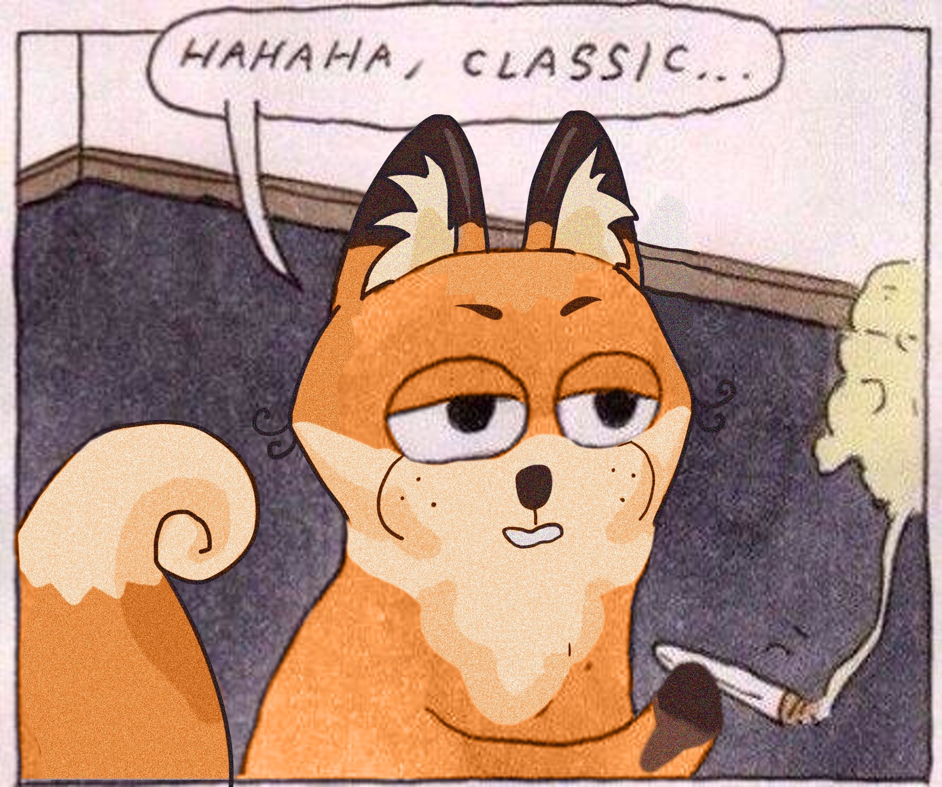 "hahaha, classic" meme with a stoned cat, but it's a fox instead